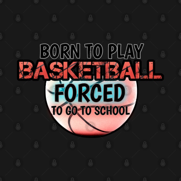 Born To Play Basketball Forced To Go To School by MaystarUniverse