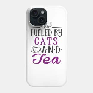 Fueled by Cats and Tea Phone Case