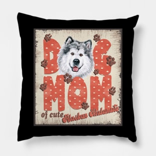 Dog Mom Of Cute Alaskan Malamute Pillow