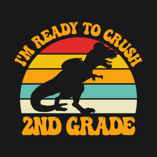 I'm Ready To Crush Grade 2 For Second Grader T-Shirt