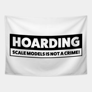 Hoarding scale models is not a crime Tapestry