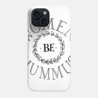 Women Be Hummus #3 SMALL Phone Case