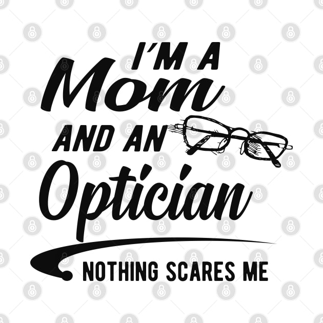 Optician and Mom - I'm a mom and an optician by KC Happy Shop