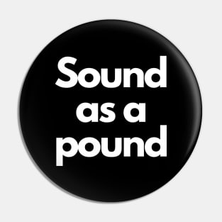 Sound As A Pound Pin