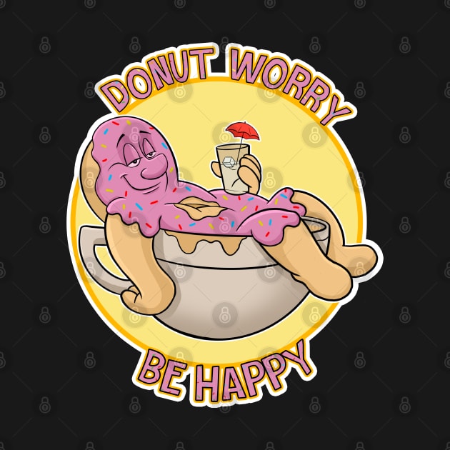 Donut Worry Be Happy Funny Shirt Donut Shop Gift Donut Lover by GAMAS Threads