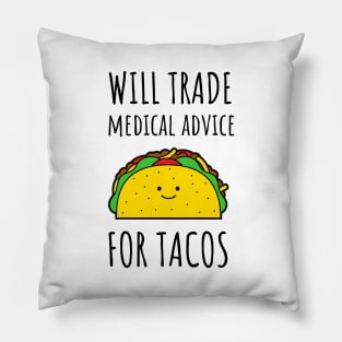 Will Trade Medical Advice For Tacos Pillow