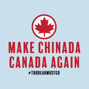 Make Chinada Canada Again T-Shirt