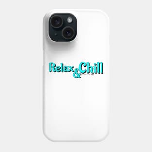 Relax And Chill Phone Case