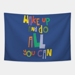 wake up and do all you can 3 Tapestry