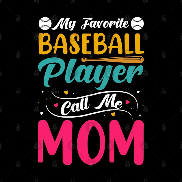 My Favorite Baseball Player Calls Me Mom by busines_night