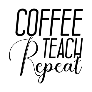 coffee teach repeat T-Shirt