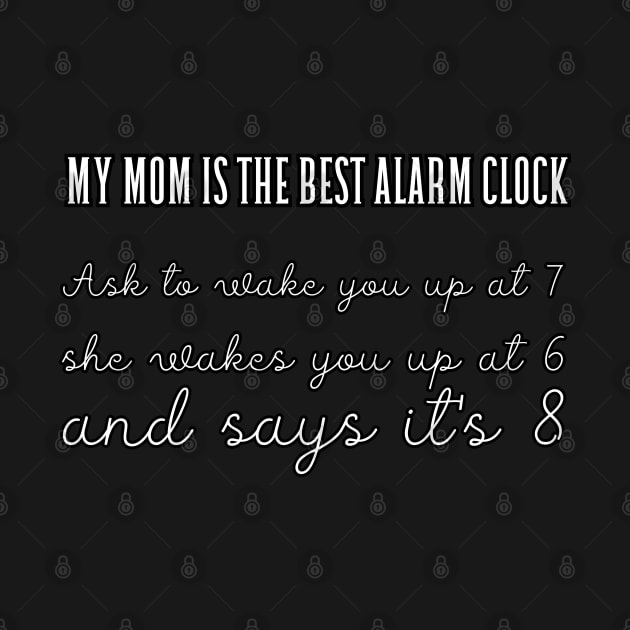 My mom is the best alarm clock! by UnCoverDesign