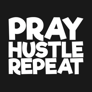 Pray Hustle Repeat T-Shirt