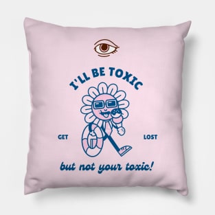 toxic girlfriend Pillow