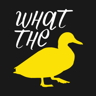 What the duck? T-Shirt