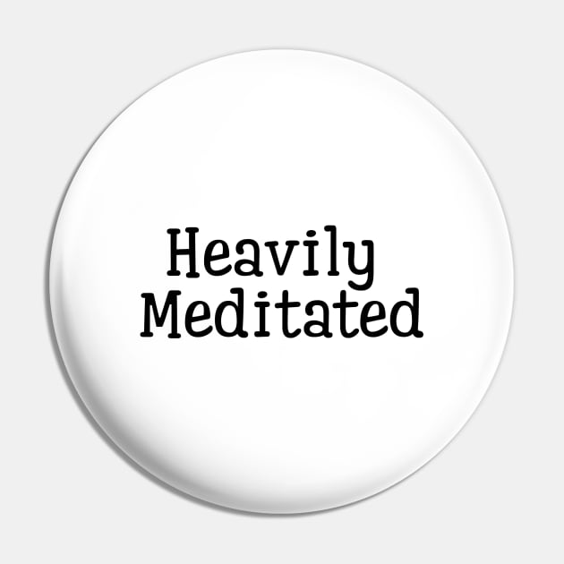 Heavily Meditated Pin by Jitesh Kundra