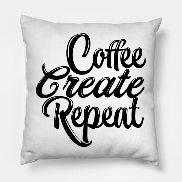 Coffee, create, repeat Pillow by Raphoto1