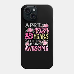 April Girl 1934 Shirt 89th Birthday 89 Years Old Phone Case