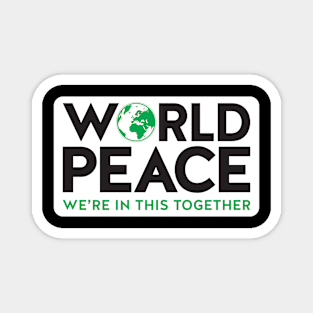 World Peace - We're in this together Magnet