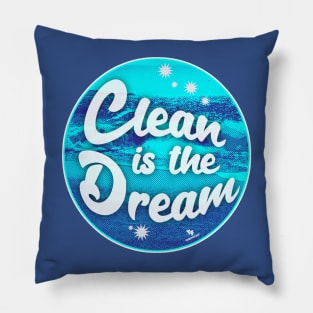 Clean is the Dream Beach Cleanup Slogan Pillow