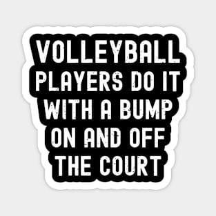 Volleyball players do it with a bump – on and off the court Magnet