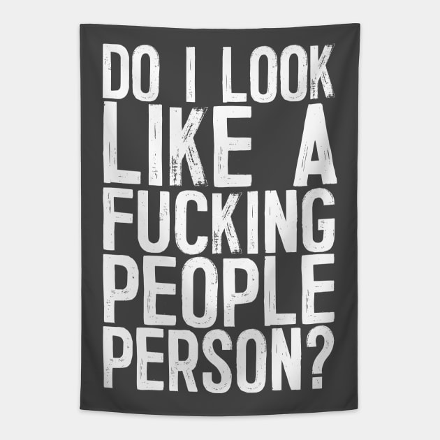 Do I Look Like A F*cking People Person? Tapestry by DankFutura