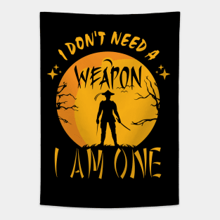 I Don't Need A Weapon, I Am One Tapestry