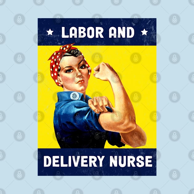 Labor and Delivery Nurse - Rosie the Riveter - Poster Design by best-vibes-only