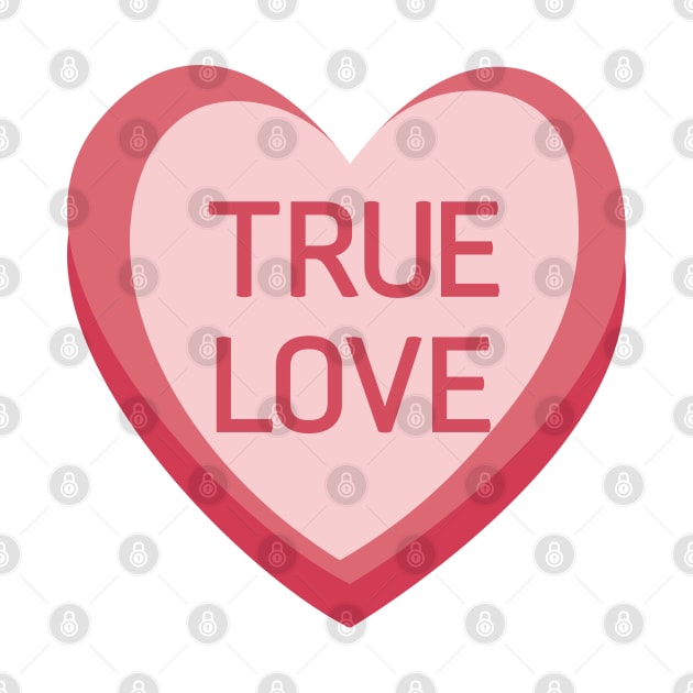True Love. Candy Hearts Valentine's Day Quote. by That Cheeky Tee