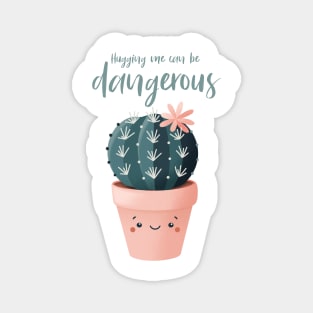 Hugging me can be Dangerous Cactus Magnet