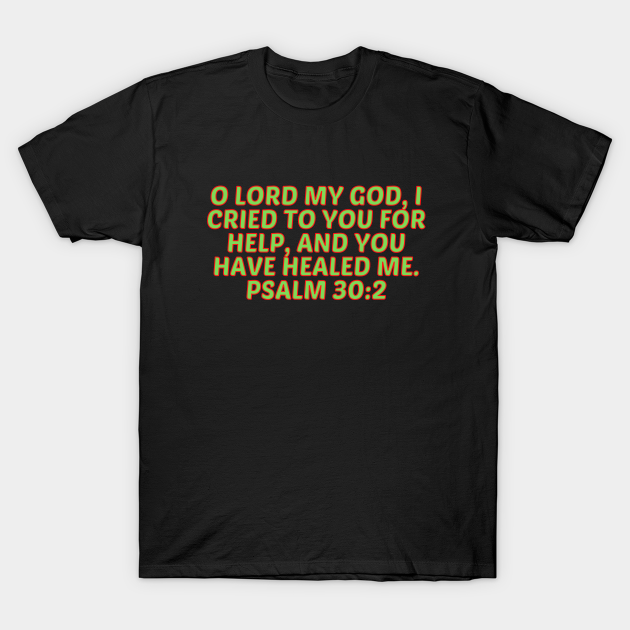 Bible Verse Psalm 30:2 - Psalm 30 2 - T-Shirt