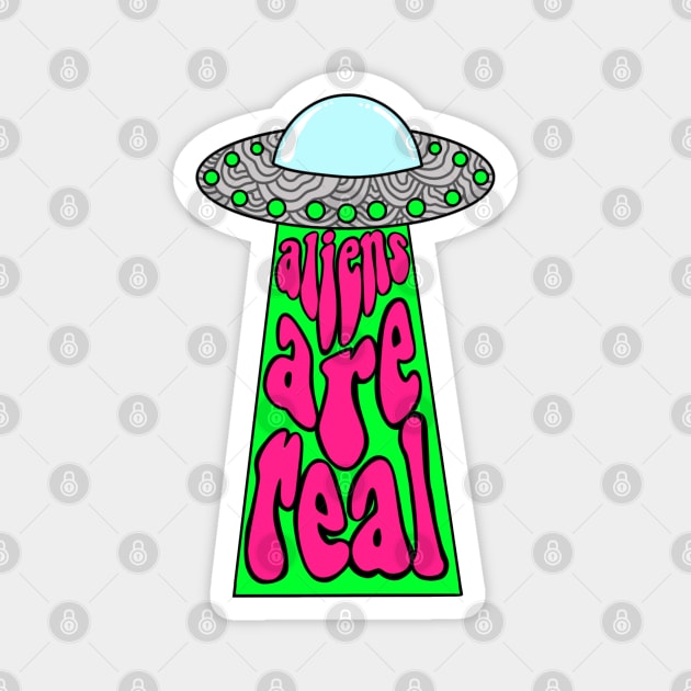 Aliens Are Real Magnet by Ur Local Hippie