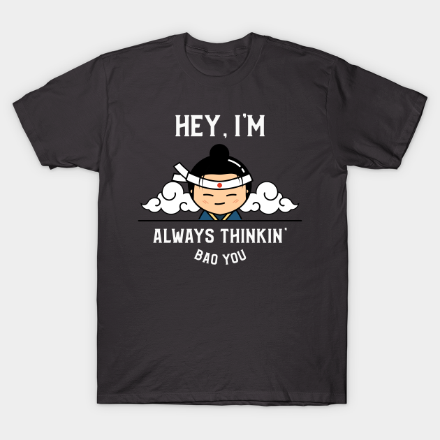 Discover Hey I'm Always Thinkin' Bao You Design - Japanese - T-Shirt