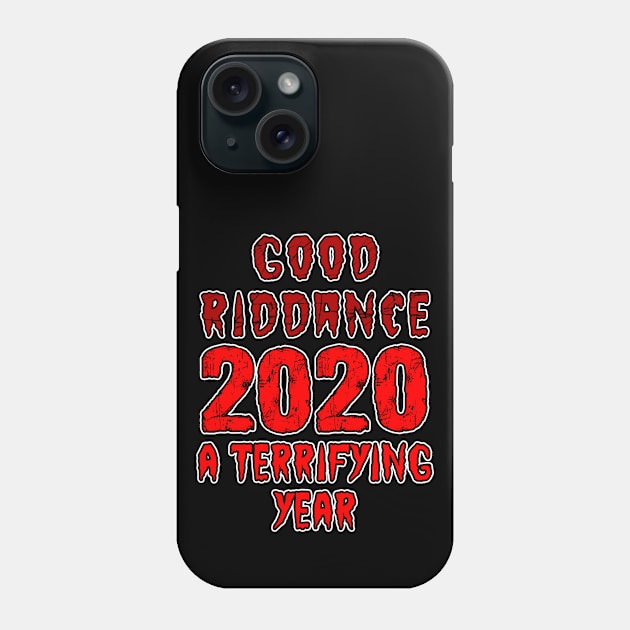 Good Riddance 2020 Phone Case by Scar