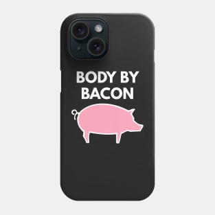 Body By Bacon Phone Case