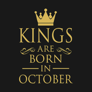 KINGS ARE BORN IN OCTOBER T-Shirt