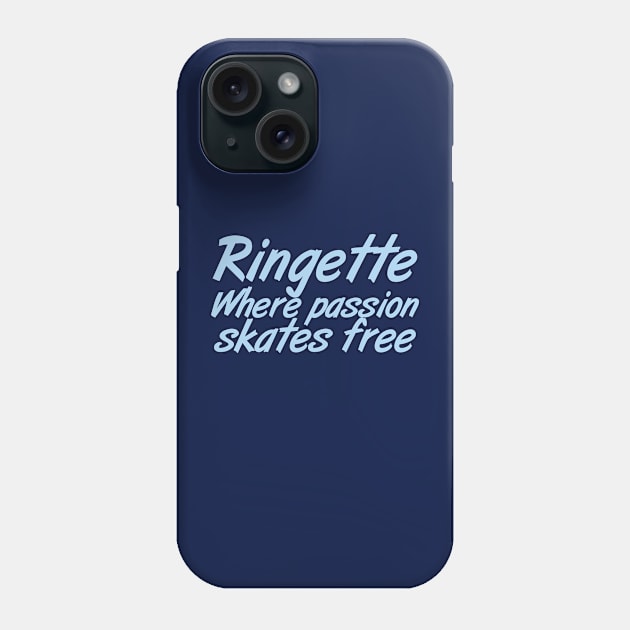 Ringette: Where passion skates free Phone Case by DacDibac