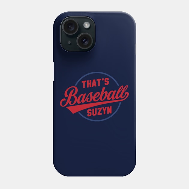 That's Baseball Suzyn Phone Case by deadright