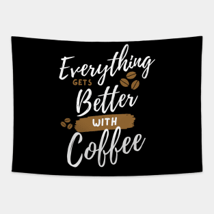 Everything Gets Better With Coffee Tapestry