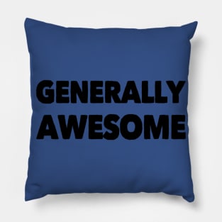 Generally Awesome Funny Gift Pillow