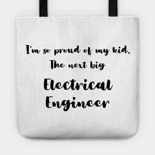 I'm So Proud of My Kid. The Next Big Electrical Engineer Tote