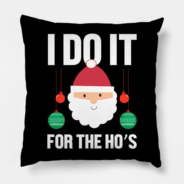 I do it for the hos Christmas gift Pillow by TeeGuarantee