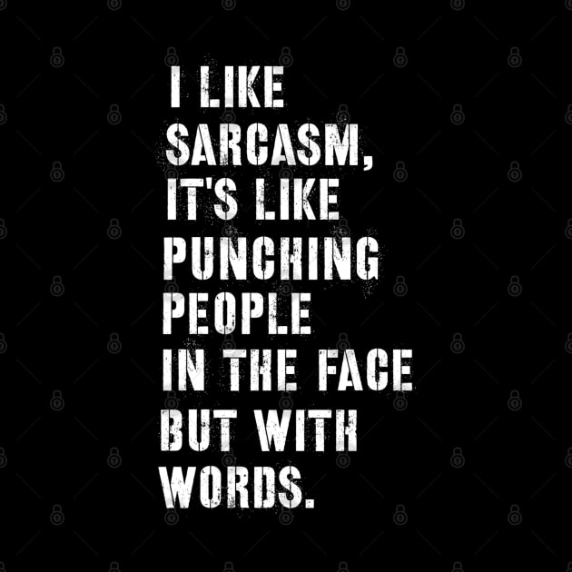 Sarcastic quote i like sarcasm by G-DesignerXxX