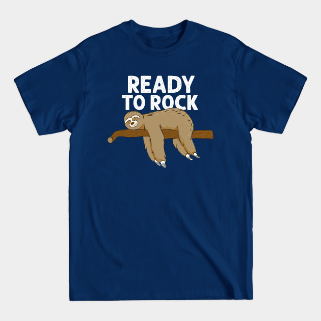 Disover Funny Lazy Sloth Ready To Rock - Sloth Funny - T-Shirt