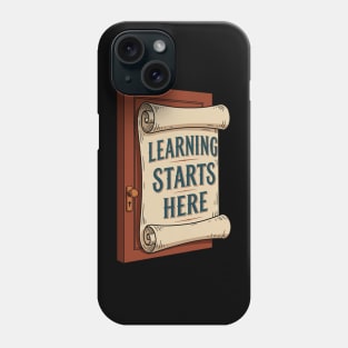 Learning Starts Here Phone Case