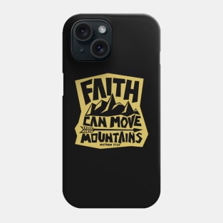 Bible art. Faith can move mountains. Phone Case