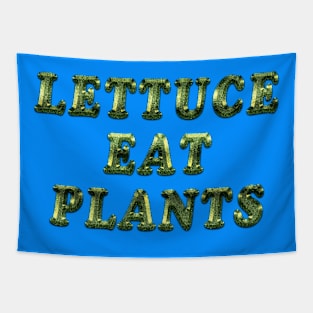 Lettuce Eat Plants Tapestry