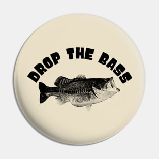 Drop The Bass Pin