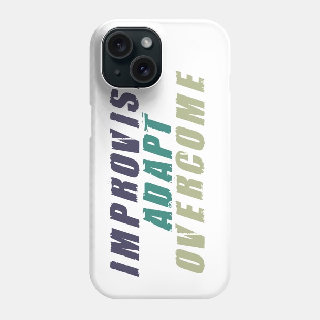 IMPROVISE ADAPTE OVERCOME Phone Case by STRANGER