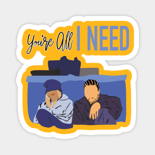 You’re all I Need Coffe Magnet